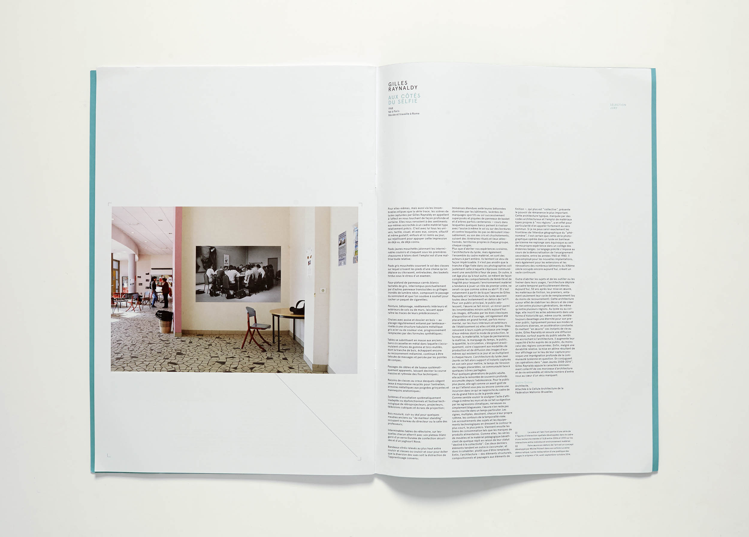 Exhibition catalogue, L’architecture pour quelque chose: Photographie et architecture, Triennale no. 5, text by Sabine Guisse, Flagey, Brussels, Belgium, 2015